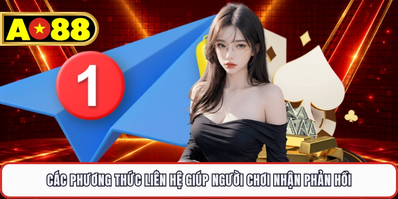 Các phương thức liên hệ giúp người chơi nhận phản hồi 