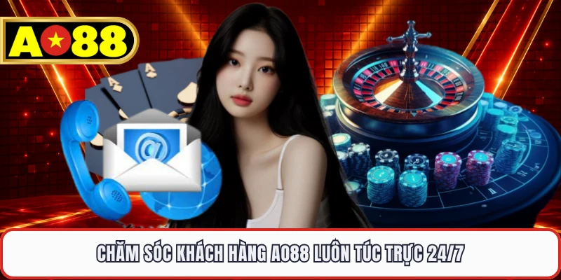 Chăm sóc khách hàng AO88 luôn túc trực 24/7