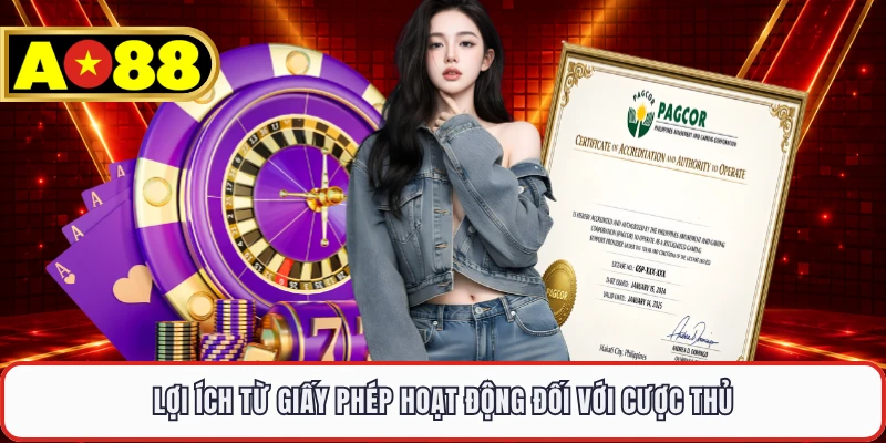 Lợi ích từ giấy phép hoạt động đối với cược thủ