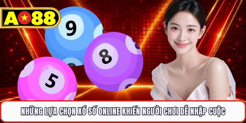 Những lựa chọn xổ số online khiến người chơi dễ nhập cuộc 