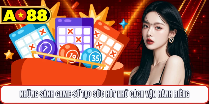 Những sảnh game số tạo sức hút nhờ cách vận hành riêng  
